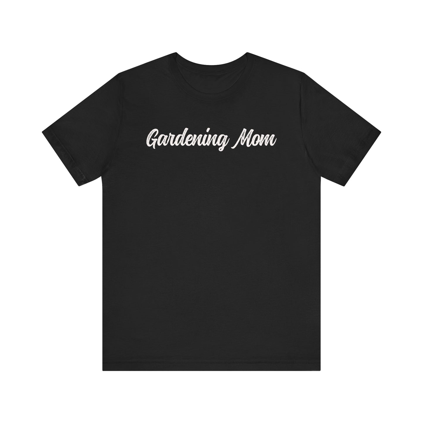 Gardening Mom T-shirt