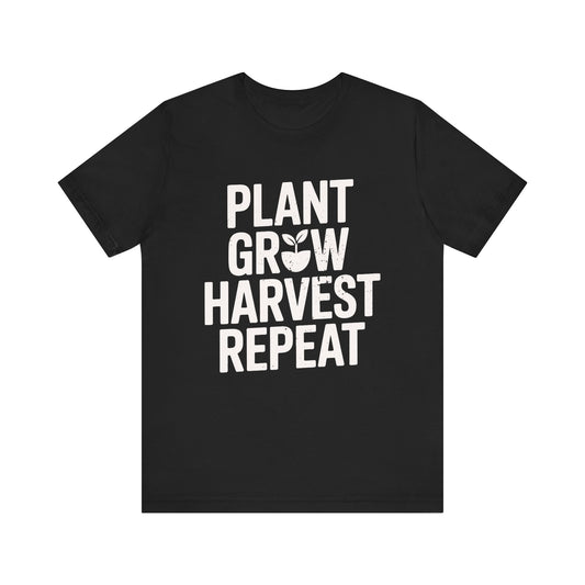 Plant Grow Harvest Repeat T-shirt