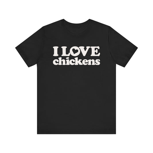 Love Chickens T-shirt