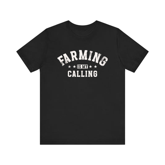 Farming Is My Calling T-shirt