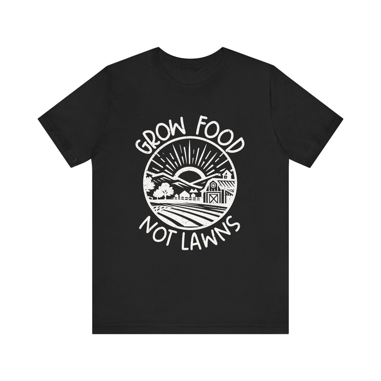Grow Food Not Lawns T-shirt
