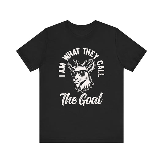 I Am What They Call The Goat T-shirt