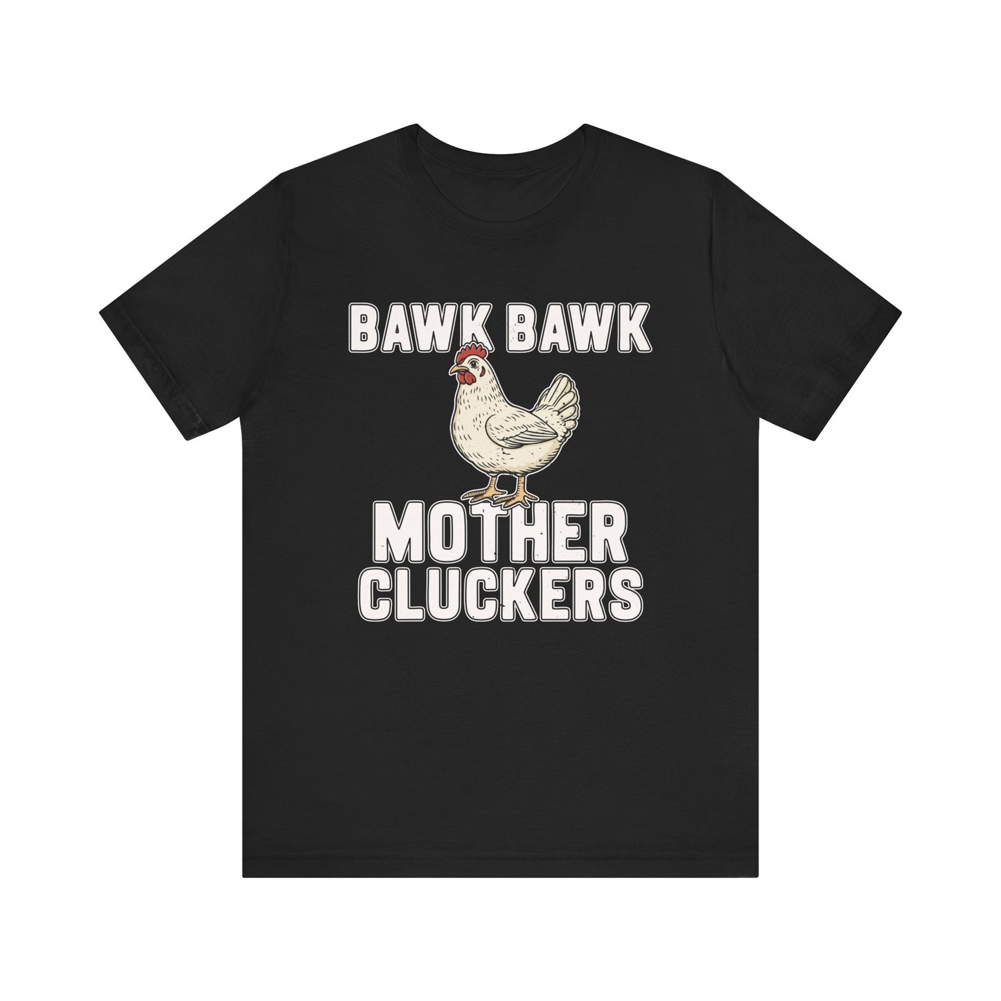 Bawk Bawk Chicken T-shirt