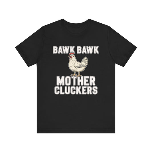 Bawk Bawk Chicken T-shirt
