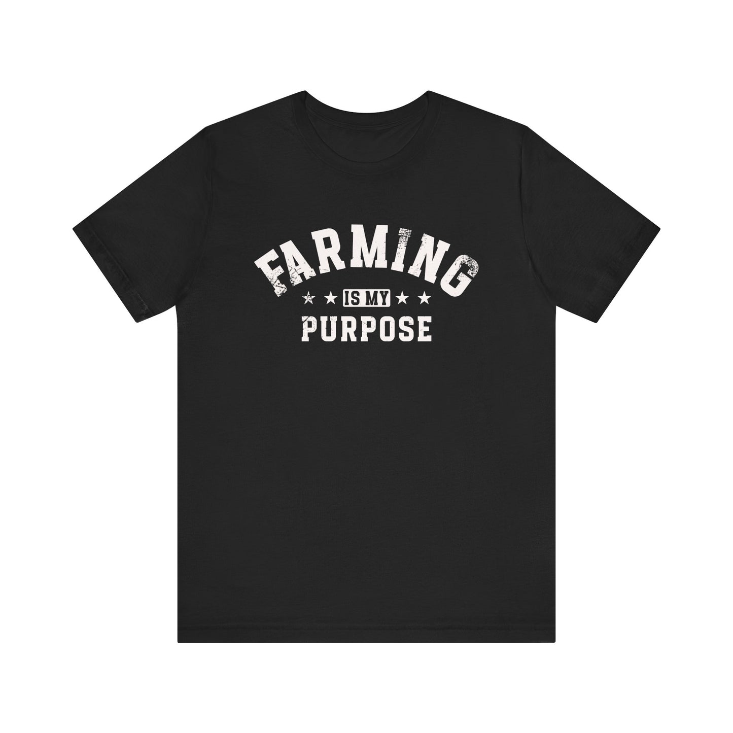 Farming Is My Purpose T-shirt